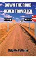 Down the Road Never Travelled