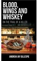 Blood, Wings and Whiskey