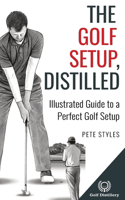 Golf Setup, Distilled