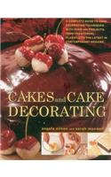 Cakes and Cake Decorating: A Complete Guide to Cake Decorating Techniques, with Over 100 Projects, from Traditional Classics to the Latest in Contemporary Designs(English)