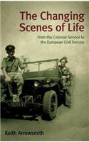 The Changing Scenes of Life: From the Colonial Service to the European Civil Service