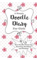 A Simple Doodle Diary for Girls: Draw, Sketch, and Write in This Star-Themed Notebook and Journal with Blank Drawing Pages, Lined Pages, and Dot Grid Pages! (Daisy Polka Dot)