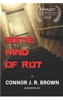 Some Kind of Rot