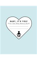Baby, It's You! (First Year Baby Memory Book)