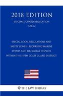 Special Local Regulations and Safety Zones - Recurring Marine Events and Fireworks Displays Within the Fifth Coast Guard District (Us Coast Guard Regulation) (Uscg) (2018 Edition)