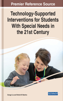 Technology-Supported Interventions for Students With Special Needs in the 21st Century
