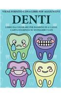 Libro da colorare per bambini di 4-5 anni (Denti): Questo libro contiene 40 pagine a colori senza stress progettate per ridurre la frustrazione e aumentare la fiducia dei bambini in si stessi. Questo