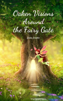 Oaken Visions Around the Fairy Gate