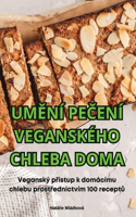 UmĚní PeČení Veganského Chleba Doma