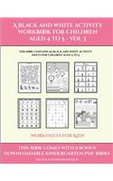 Worksheets for Kids (A black and white activity workbook for children aged 4 to 5 - Vol 3): This book contains 50 black and white activity sheets for children aged 4 to 5