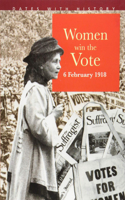 Women Win The Vote 6 February 1918