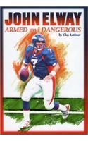 John Elway: Armed & Dangerous