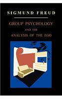Group Psychology and the Analysis of the EGO: (International Psycho-Analytical Library)