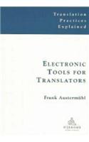 Electronic Tools for Translators: (Translation Practices Explained)
