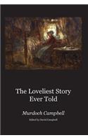 Loveliest Story Ever Told