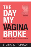 Day My Vagina Broke