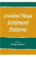 Lowland Maya Settlement Patterns