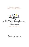 A.M. Total Being Fitness