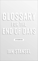 Glossary for the End of Days – Stories