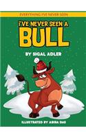 I've Never Seen A Bull