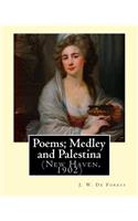 Poems; Medley and Palestina (New Haven, 1902). By