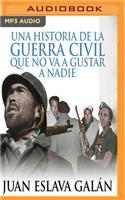 Historia de la Guerra Civil Que No Va a Gustar a Nadie