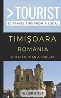 Greater Than a Tourist- Timisoara Romania: 50 Travel Tips from a Local