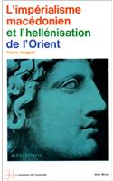 Imperialisme Macedonien Et L'Hellenisation Orientale (L')