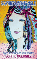 Sophie's zentangle: livre de coloriage pour adultes