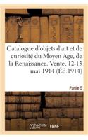 Catalogue Des Objets d'Art Et de Curiosité Du Moyen Age, de la Renaissance Et Autres, Faïences