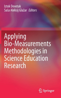 Applying Bio-Measurements Methodologies in Science Education Research