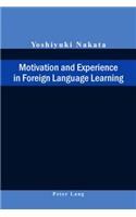 Motivation and Experience in Foreign Language Learning