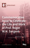 Commemorative Issue to Celebrate the Life and Work of Prof. Roger W.H. Sargent