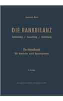 Die Bankbilanz: Aufstellung, Bewertung Und Gliederung Der Jahresabschlüsse Der Kreditinstitute Nach Handels- Und Steuerrecht. Ein Handbuch Für Banken Und Sparkassen