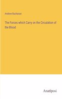 Forces which Carry on the Circulation of the Blood