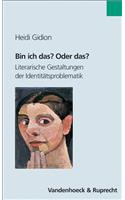 Bin Ich Das? Oder Das?: Literarische Gestaltungen Der Identitatsproblematik