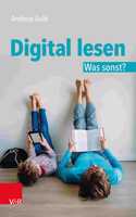 Digital Lesen. Was Sonst?