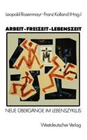 Arbeit — Freizeit — Lebenszeit