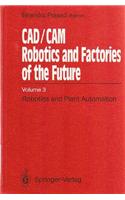 Computer Aided Design/Computer Aided Manufacturing, Robotics and Factories of the Future