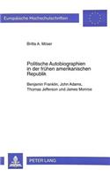 Politische Autobiographien in Der Fruehen Amerikanischen Republik
