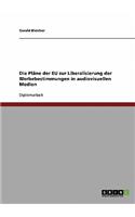 Die Pläne der EU zur Liberalisierung der Werbebestimmungen in audiovisuellen Medien