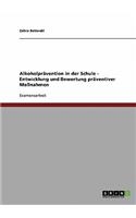 Alkoholprävention in der Schule. Entwicklung und Bewertung präventiver Maßnahmen