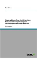 Mauern, Zäune, Tore: Sozialräumliche Exklusion am Beispiel von gated communities in Russland (Moskau)