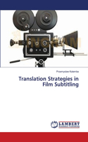 Translation Strategies in Film Subtitling