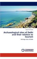 Archaeological Sites of Delhi and Their Relation to Tourism