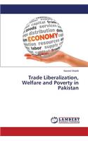 Trade Liberalization, Welfare and Poverty in Pakistan