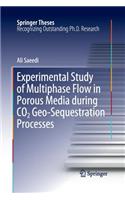 Experimental Study of Multiphase Flow in Porous Media during CO2 Geo-Sequestration Processes