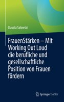 Frauenstärken - Mit Working Out Loud Die Berufliche Und Gesellschaftliche Position Von Frauen Fördern