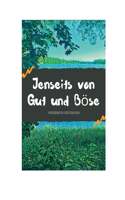 Jenseits von Gut und Bose: Zur Genealogie der Moral