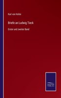 Briefe an Ludwig Tieck